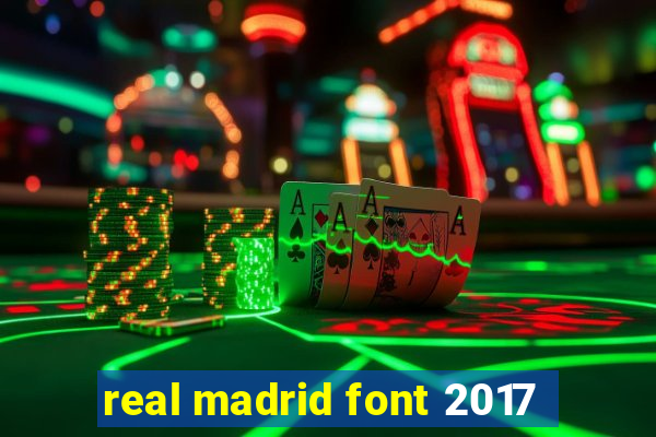 real madrid font 2017